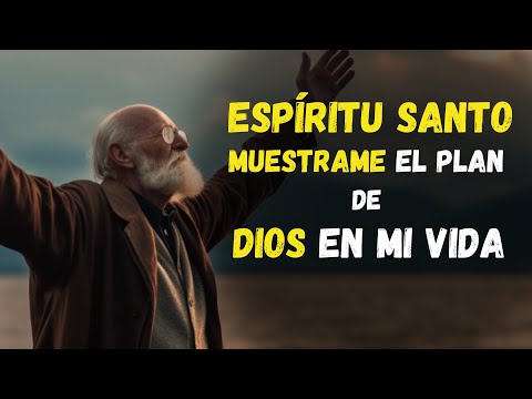 ESPÍRITU SANTO muestrame el PLAN de DIOS en mi VIDA y Enséñame a RENDIRME con FE