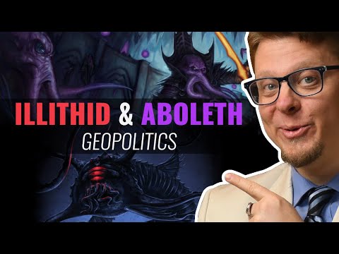 Aboleths & Illithid Geopolitics, Explained