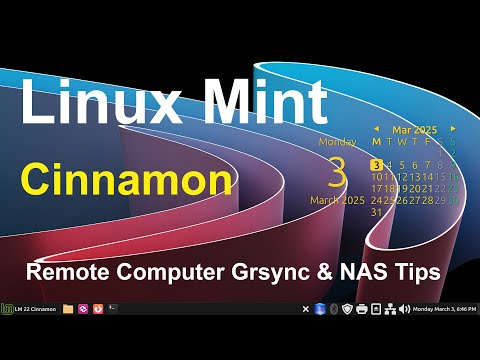 Linux Mint 22.1 -Cinnamon - Remote Grsync &amp; NAS Tips.