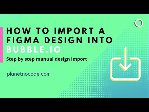 How to import a Figma design into Bubble step by step guide | Bubble.io Tutorials | Planetnocode.com