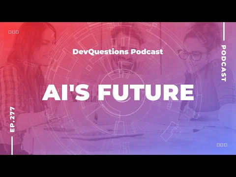 277. The Future of AI and What It Means For Developers