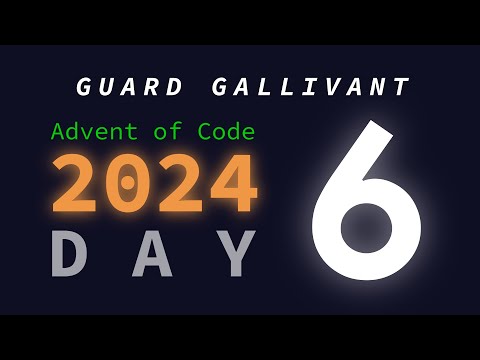 Day 6: Guard Gallivant | Advent of Code 2024