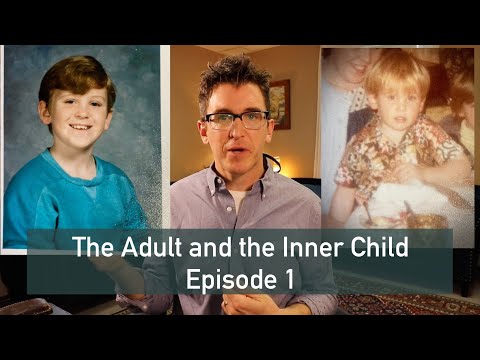 The Adult and the Inner Child - Episode 1