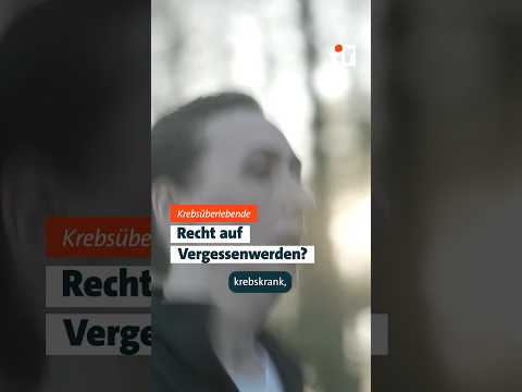 Krebsüberlebende: Recht auf Vergessenwerden?