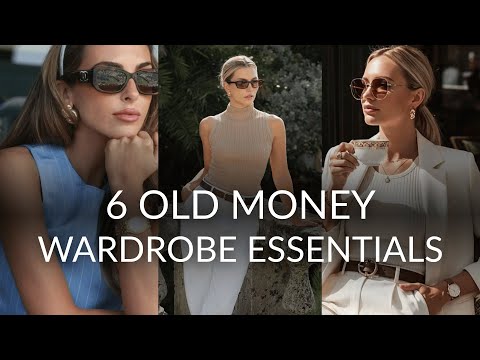 6 old money wardrobe essentials for elegant and classy women