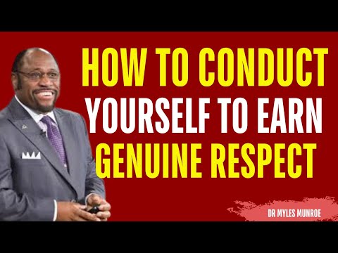 How to Conduct Yourself to Earn GENUINE Respect | Myles Munroe Motivation