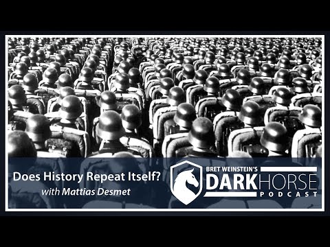 Does History Repeat Itself?  Bret Speaks with Mattias Desmet