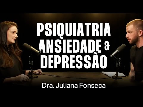 Dra. Juliana Fonseca: Vencendo os Transtornos Mentais [Ep. 003]