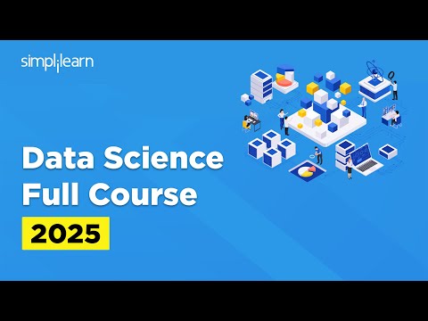 Data Science Full Course 2025 | Data Science Tutorial | Data Science Training Course | Simplilearn