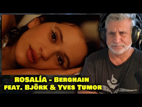 Old Composer Reacts to ROSALÍA - Berghain feat. Björk & Yves Tumor