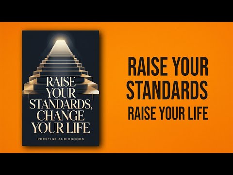 Raise Your Standards, Change Your Life | Audiobook