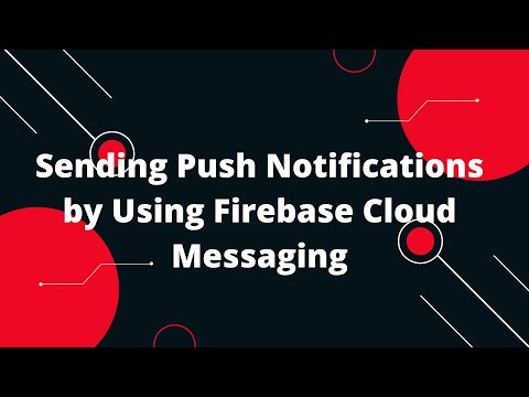 Sending Push Notifications by Using Firebase Cloud Messaging