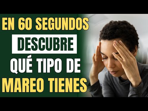 PRUEBA SENCILLA de 60 segundos : DESCUBRE qué TIPO de MAREO tienes y CÓMO SOLUCIONARLO