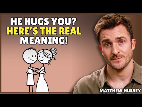 When A Man Hugs You… This Is What He’s Really Telling You || How Men Think || Matthew Hussey