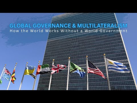 Global Governance and Multilateralism: How the World Works Without a World Government