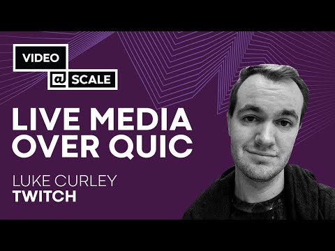 Live Media Over QUIC | Luke Curley