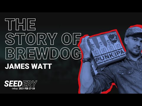 The story of BrewDog w/ James Watt (BrewDog, Co-Founder & CEO)