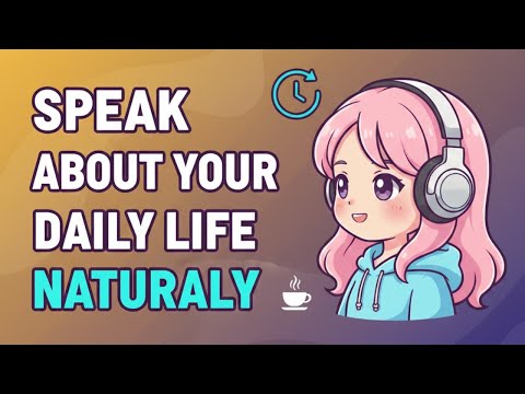 How to Talk About Your Daily Life in English ☀️ | Real Conversation Practice for Beginners