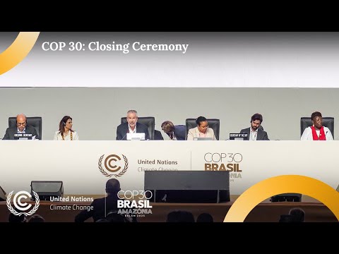 🔴 COP30: Closing Ceremony | UN Climate Change