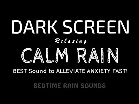 Sound to Alleviate Anxiety! Calming RAIN Sounds to Sleep Better & Relax Deeply | Black Screen ASMR