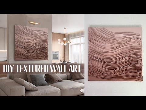 DIY TEXTURED WALL ART(easy +high end)
