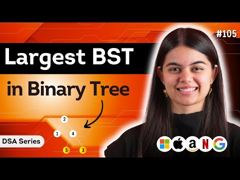 Largest BST in Binary Tree | DSA Series : L.105
