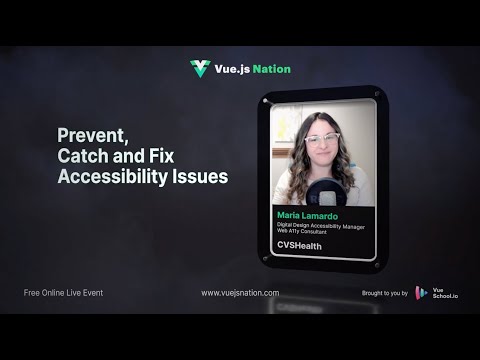 Vue.js Nation 2024: Prevent, Catch and Fix Accessibility Issues by Maria Lamardo