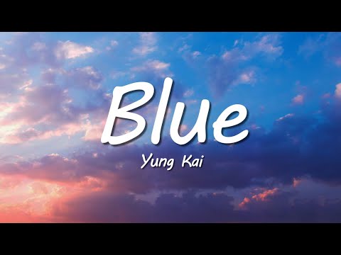 Yung Kai - Blue (Lyrics)