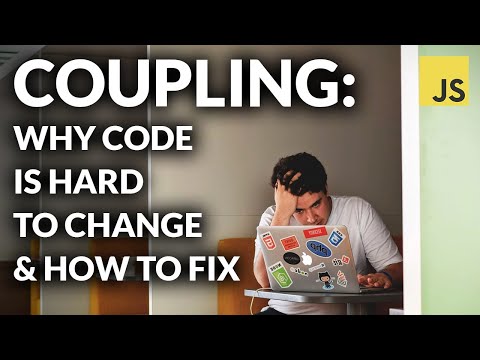 Loose & Tight Coupling: Why Code is Hard to Change