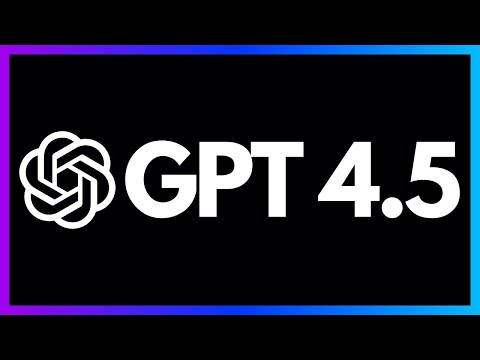OpenAI GPT-4.5 in 12 Minutes