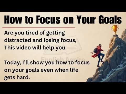 How to Focus on Your Goals 🔥 | Learn English with Motivation ✅ | Graded Reader