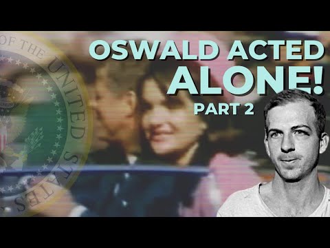 Oswald Acted Alone: JFK Assassination Solved (Part 2 of 2)