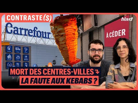 MORT DES CENTRES-VILLES : LA FAUTE AUX KEBABS ?