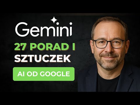 Gemini AI - 27 Funkcji i Technik, które musisz znać w 2025 roku!