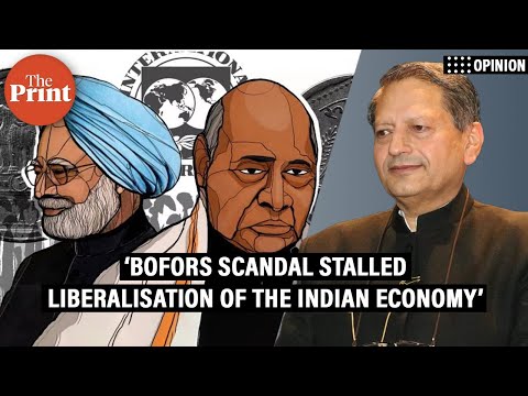 ‘Indian economy would have liberalised long before 1991, but Bofors scandal stalled it’