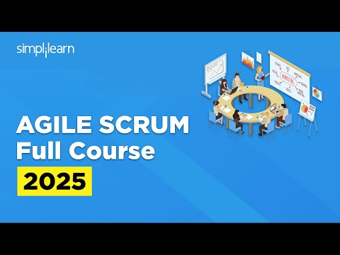 Agile and SCRUM Full Course 2025 | Agile SCRUM Tutorial | Agile SCRUM Training | Simplilearn