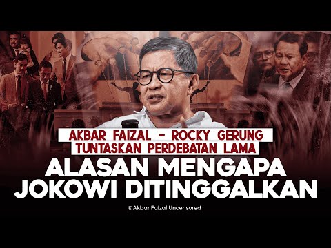 AKBAR FAIZAL - ROCKY GERUNG TUNTASKAN PERDEBATAN LAMA. ALASAN MENGAPA JOKOWI DITINGGALKAN