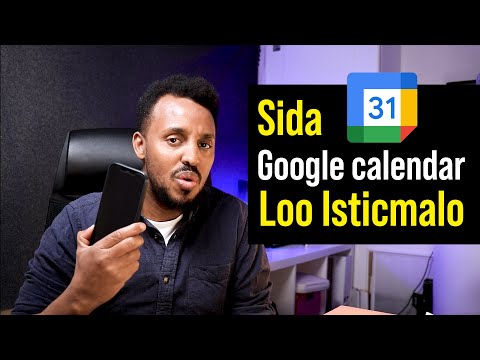 Sida Google calendar loogu isticmalo mobilka. Sida balamaha loo kediyo @aliesse