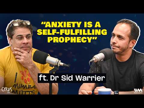 Dr Sid Warrier on the Neuroscience of Anxiety, Overthinking & Indian Middle-Class Minds.