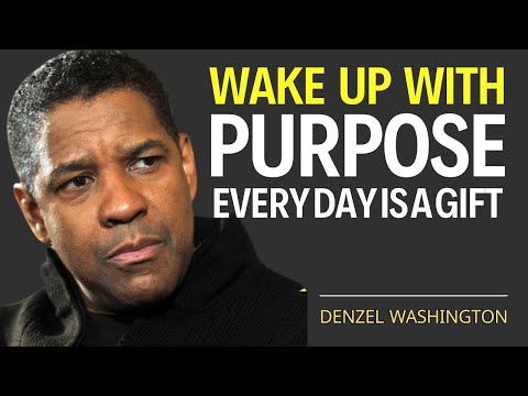Wake Up With Purpose Every Day Is a Gift | Motivational Speech by Denzel Washington