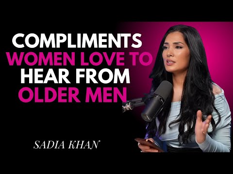 8 Compliments Women Love To Hear From Older Men | Sadia Khan Motivational Speech