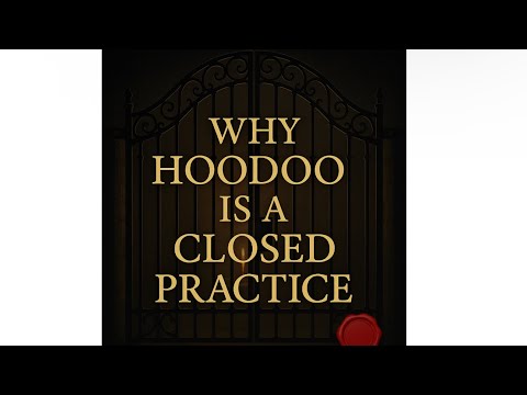 I Am Not For Everyone: Why Hoodoo Is A Closed Practice