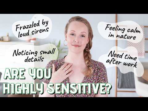 10 Signs you're a Highly Sensitive Person (HSP) + Tips for how to thrive