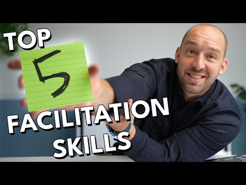 Top 5 Facilitation Skills | How To Be A Great Facilitator