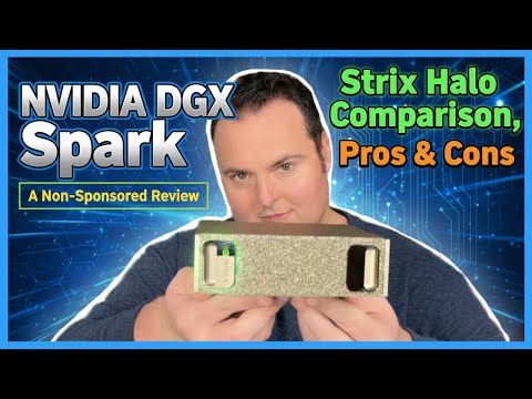 NVIDIA DGX Spark – A Non-Sponsored Review (Strix Halo Comparison, Pros & Cons)
