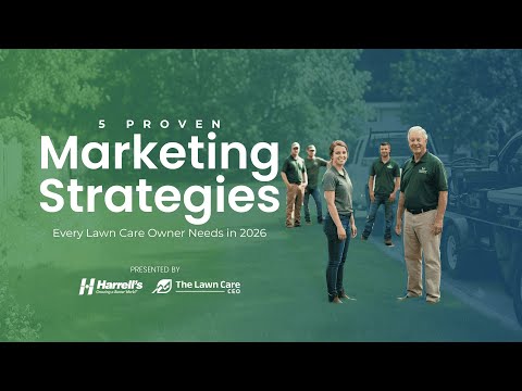5 Proven Marketing Strategies Every Lawn Care Owner Needs In 2026