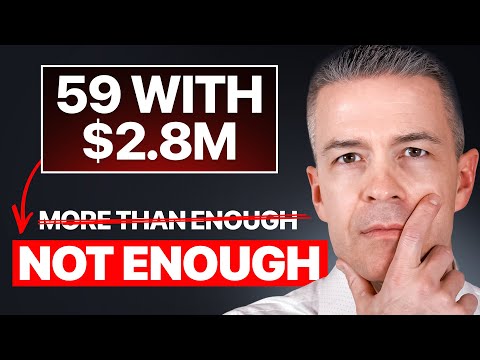 I’m 59 with $2.8M in Savings. Why Can’t I Retire Yet?