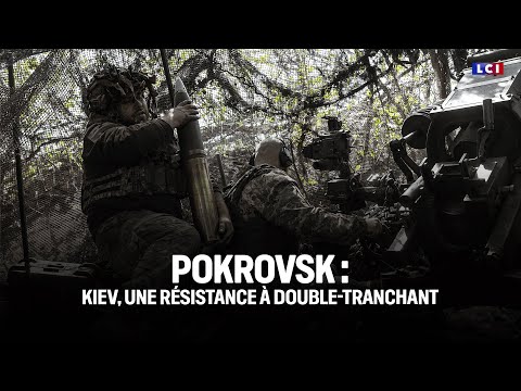 Pokrovsk : Kiev, une résistance à double-tranchant｜LCI