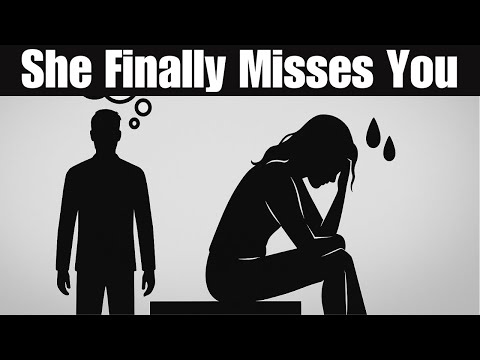 When She Actually Starts Missing You (For Real)