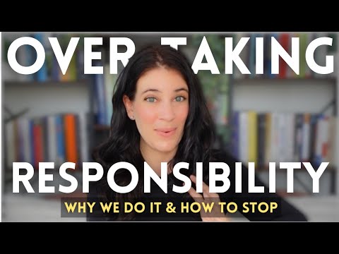 Over-Taking Responsibility: What It Is & How It Holds Us Back